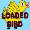 Loaded Bird