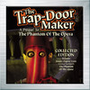 The Trap-Door Maker: A Prequel To The Phantom Of The Opera
