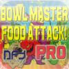 Bowl Master - Food Attack Pro (iPad)