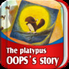 The platypus OOPS's story