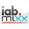 IAB MIXX Conference & Expo 2013
