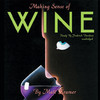 Making Sense of Wine (by Matt Kramer)