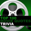Top 100 Movie Quotes Trivia Quiz