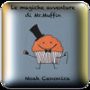 Le magiche avventure di Mr Muffin