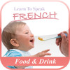 Learn To Speak French: Food & Drink.
