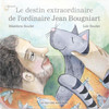 Le Destin extraordinaire de Jean Bougniart