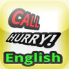 Call Hurry! English