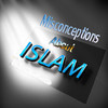 Misconceptions About Islam