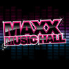 MAXX MUSIC HALL