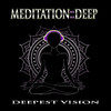 Meditation :: Deepest Vision