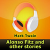 Alonso Fitz and Other Stories by Mark Twain  (audiobook)