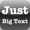 Just Big Text