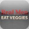 Real Men Eat Veggies