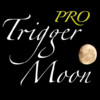 Trigger Moon Pro