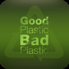 Good Plastic / Bad Plastic