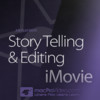 Story Telling and Editing for iMovie
