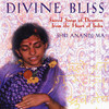 Divine Bliss-Sacred Songs of Devotion from the Heart of India-Shri Anandi Ma