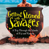 Getting Stoned with Savages (by J. Maarten Troost)