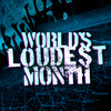 World’s Loudest Month
