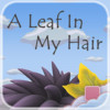 A Leaf In My Hair - Animated Storybook