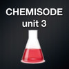 Chemisode: Unit 3 Chemistry
