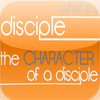 What Is A Disciple?: The Character Of A Disciple