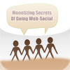 Monetizing Secrets Of Going Web-Social