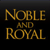 Noble and Royal